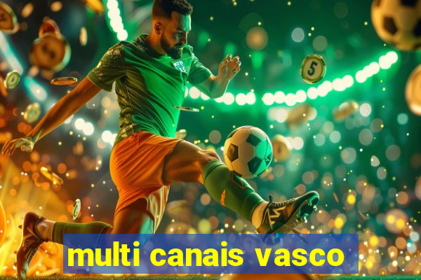 multi canais vasco